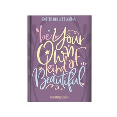 I Love My Journals - Dotted Bullet Journal - Be Your Own Kind of Beautiful