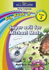 New all-in-one: Super soil for Michael Mole : Big book 9 : Grade 2