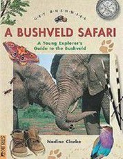 A get bushwise: A bushveld Safari