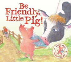 Be Friendly Little Pig - I Wish I Could Read