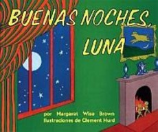 Buenas Noches, Luna: Goodnight Moon (Spanish Edition)