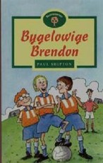 Bygelowige Brendon : Fase 12 : Gr 3: Leesboek