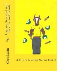 Captain Grisswold with his crew and friends: A Trip to Lowbruff Market