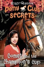 Comet and the Champion's Cup (Pony Club Secrets, Book 5)