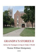 Grandpa's Stories II: Advice for Teenagers Living in Today's World