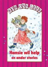 Hansie Wil Help En Ander Stories - Pers Vlak : Gr 3: Reader