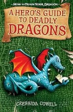 How to Train Your Dragon: A Hero's Guide to Deadly Dragons