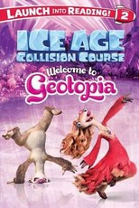 Ice Age Collision Course: Welcome to Geotopia