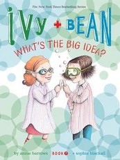 Ivy + Bean What's the Big Idea