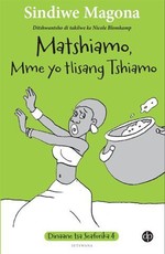 Matshiamo, Mme yo tlisang tshiamo: Book 4