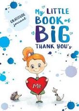 My Little Book of BIG Thank You's Gratitude Journal