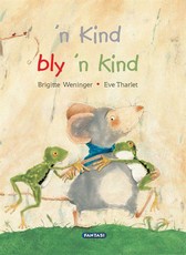 'n Kind bly 'n kind: Boek 1