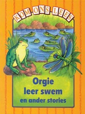 Orgie Leer Swem En Ander Stories : Gr 3: Reader