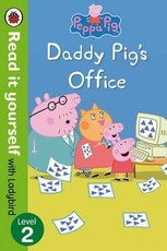 Peppa Pig: Daddy Pig's Office - Read It Yourself with Ladybird Level 2