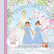 Princess Evie's Ponies: Confetti the Magic Wedding Pony