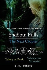 Shadow Falls: The Next Chapter: Taken at Dusk and Whispers at Moonrise