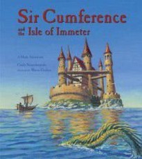 Sir Cumference and the Isle of Immeter: A Math Adventure