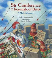 Sir Cumference and the Roundabout Battle: A Math Adventure