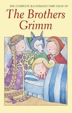 The Complete Illustrated Fairy Tales of The Brothers Grimm