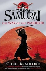 The Way of the Warrior (Young Samurai, Book 1)