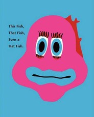 This Fish, That Fish, Even A Hat Fish (eBook)