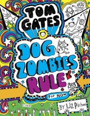 Tom Gates: DogZombies Rule (For now...)