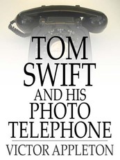 Tom Swift and His Photo Telephone (eBook)