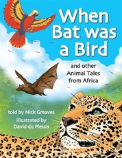 When bat was a bird, and other animal tales for Africa