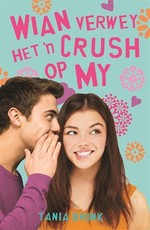 Wian Verwey het 'n crush op my