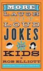 More Laugh-Out-Loud Jokes for Kids