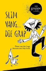 Slim vang . . . die grap!