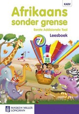 Afrikaans sonder grense eerste addisionele taal : Graad 7 : Leesboek