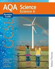 AQA Science GCSE Science A Revision Guide