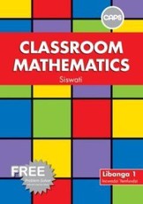 Classroom Mathematics : Libanga 1 : Incwadzi Yemfundzi (Includes free problem solver)