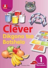 Clever dikgono tsa botshelo: Gr 1: Learner's book