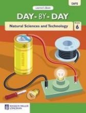 Day-by-day Natural Sciences and Technology: Day-by-Day Natural Sciences and Technology: Grade 6: Learner's Book Gr 6: Learner's Book