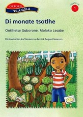 Di monate tsotlhe : Reader 7 : Gr 1