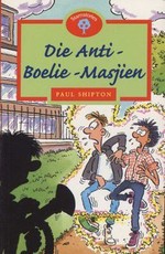 Die anti-boelie-masjien : Fase 13+