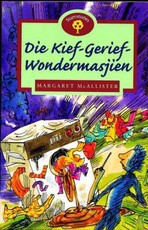 Die kief-gerief wondermasjien : Fase 15 : Gr 3 - 5: Leesboek