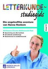 Die ongelooflike avonture van Hanna Hoekom : Gr 12: Studiegids