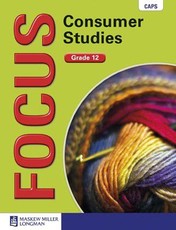 Focus Consumer Studies : Grade 12 : Learner's Book