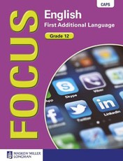 Focus English First Additional Language : Grade 12 : Learner's Book