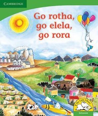 Go rotha, go elela, go rora: Gr R - 3: Reader