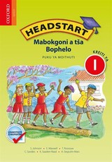 Headstart mabokgoni a tsa bophelo: Gr 1: Learner's book