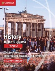 History for the IB Diploma Paper 2 The Cold War: