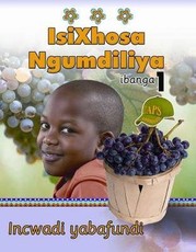 Isixhosa Ngumdiliya : Grade 1 : Learner Book