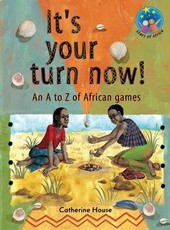 It's your turn now! An A to Z of African Games : Grade 6