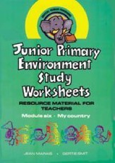 Junior primary environment studies: My country : Module 6 : Resource material for teachers