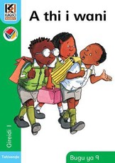 Kagiso Reader: A thi i wani (NCS) : Grade 1 : Book 9