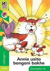 Kagiso Reader: Annie usita bangani bakhe (NCS) : Grade 1 : Book 14